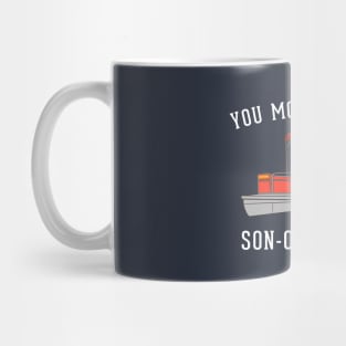 You motorboatin' son of a bitch Mug